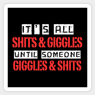 Its all shits and giggles, Funny quotes Sticker